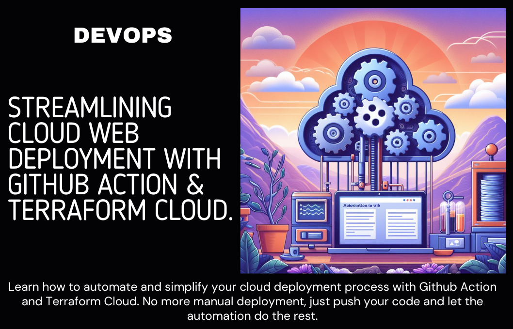 Streamlining Cloud Web Deployment With GithubAction & Terraform Cloud